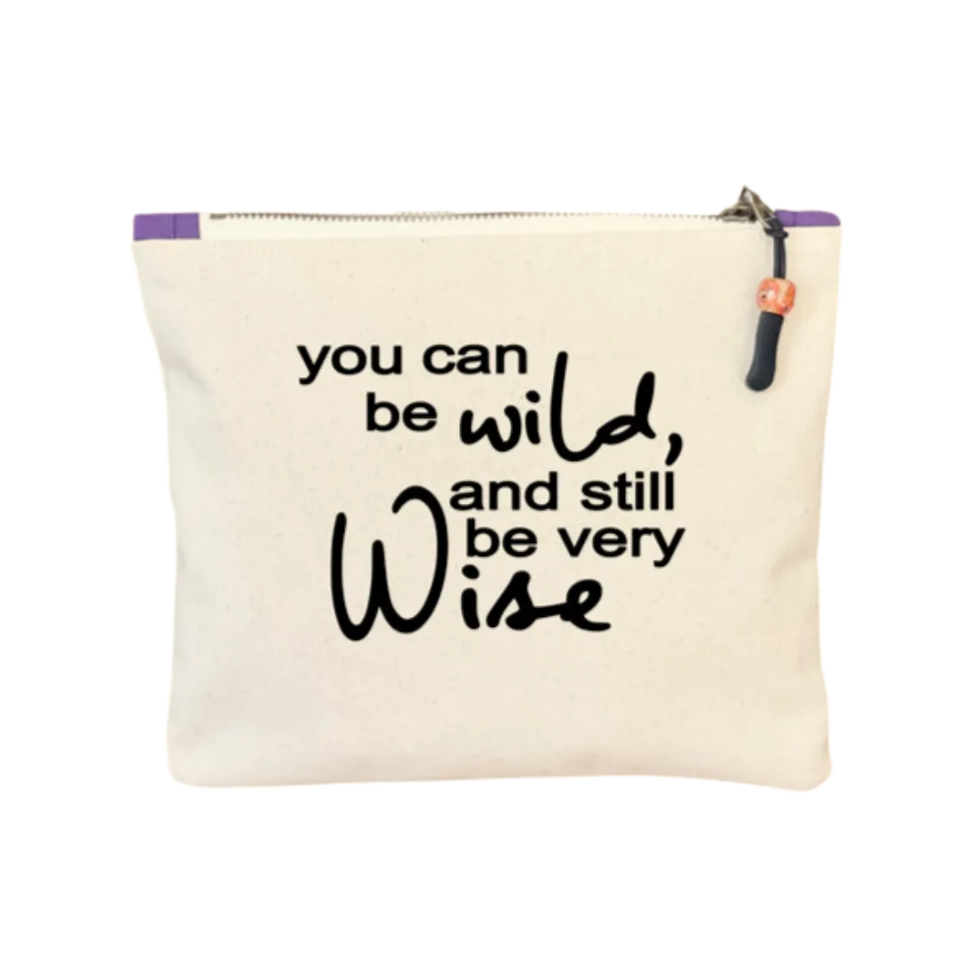 Canvas zip bag painted SMALL - you can be wild and still be very wise
