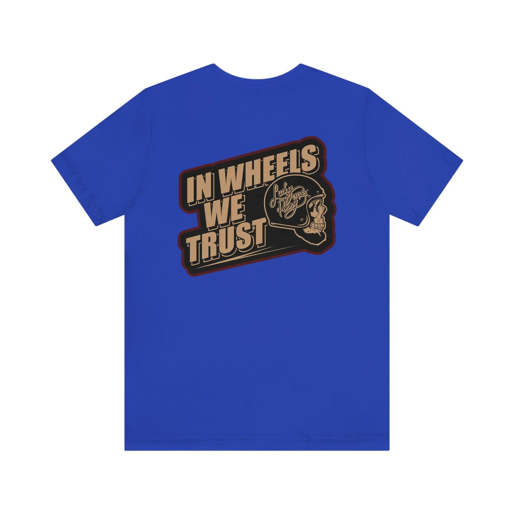 Lucky Penny Cycles Copper In Wheels We Trust T-Shirt