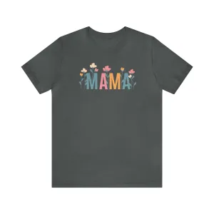 Mama Pastel Flowers T-Shirt | Love Mom Tee |  Bella Canvas 3001 Unisex | Mother Short Sleeve Tshirt