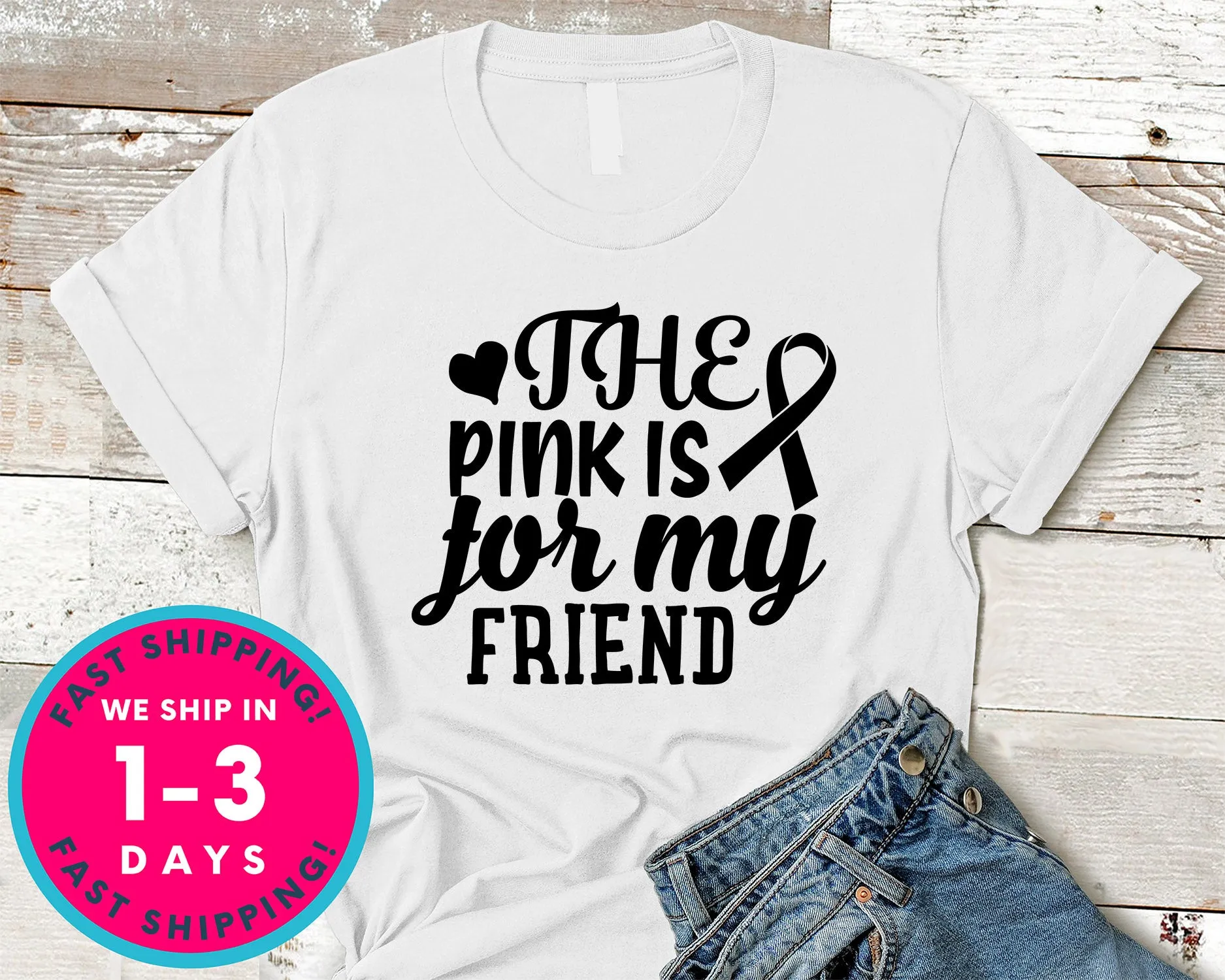 The Pink Is For My Friend