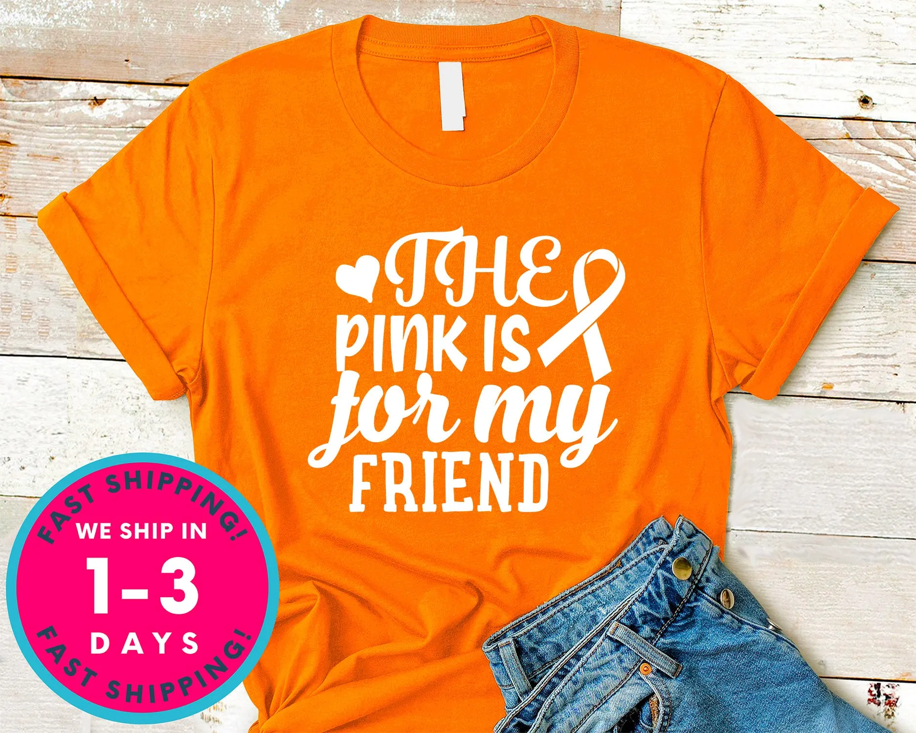 The Pink Is For My Friend